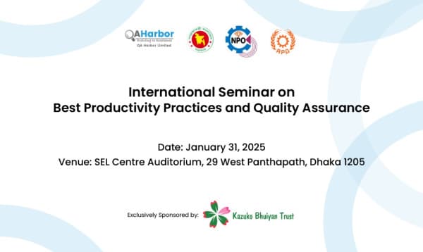 International Workshop and Seminar on Best Productivity Practices and Quality Assurance a Resounding Success in Dhaka